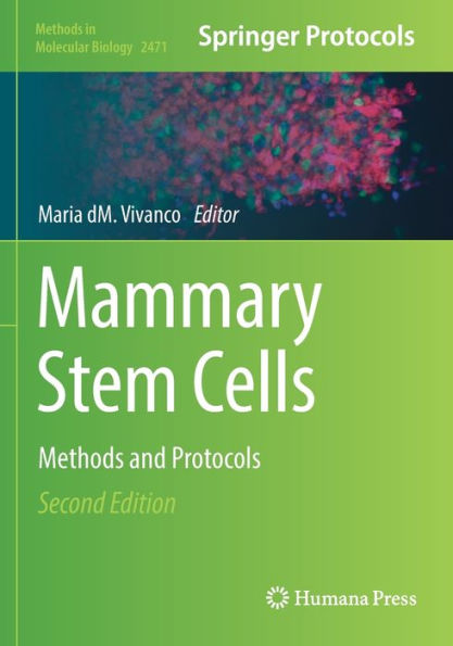 Mammary Stem Cells: Methods And Protocols (Methods In Molecular Biology)