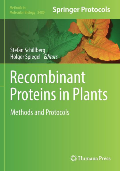 Recombinant Proteins In Plants: Methods And Protocols (Methods In Molecular Biology, 2480)