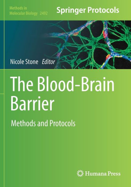 The Blood-Brain Barrier: Methods And Protocols (Methods In Molecular Biology, 2492)