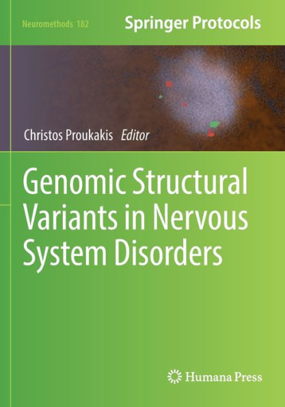 Genomic Structural Variants In Nervous System Disorders (Neuromethods, 182)