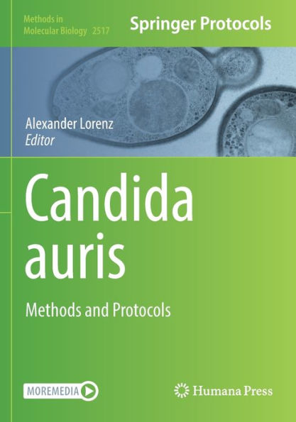 Candida Auris: Methods And Protocols (Methods In Molecular Biology, 2517)