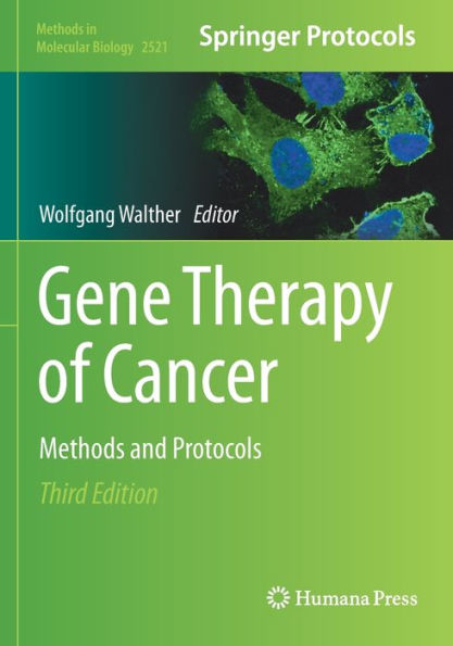 Gene Therapy Of Cancer: Methods And Protocols (Methods In Molecular Biology, 2521)