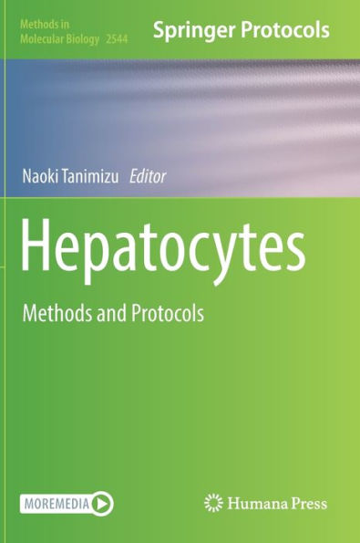 Hepatocytes: Methods And Protocols (Methods In Molecular Biology, 2544)