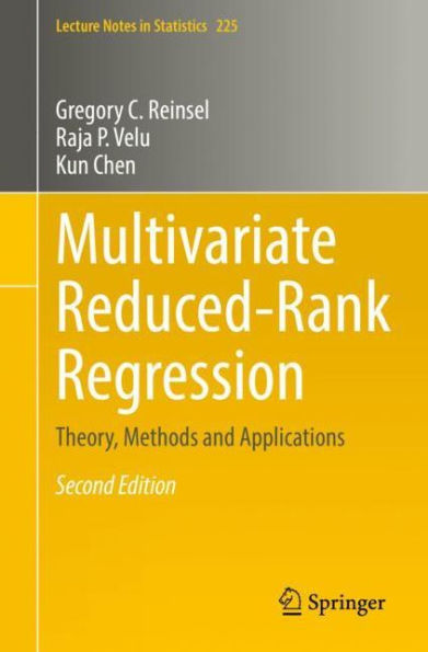 Multivariate Reduced-Rank Regression: Theory, Methods And Applications (Lecture Notes In Statistics)