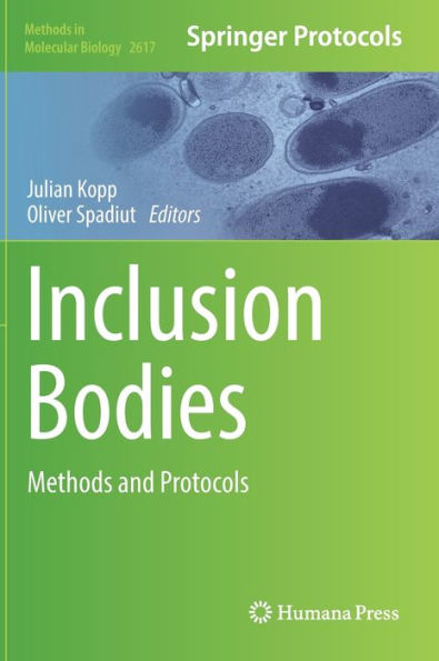 Inclusion Bodies: Methods And Protocols (Methods In Molecular Biology, 2617)