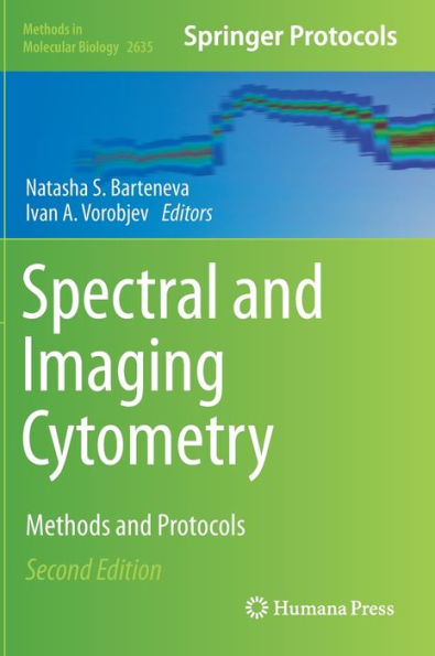 Spectral And Imaging Cytometry: Methods And Protocols (Methods In Molecular Biology, 2635)