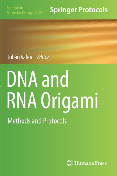 Dna And Rna Origami: Methods And Protocols (Methods In Molecular Biology, 2639)