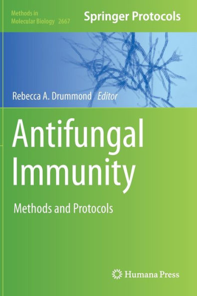 Antifungal Immunity: Methods And Protocols (Methods In Molecular Biology, 2667)