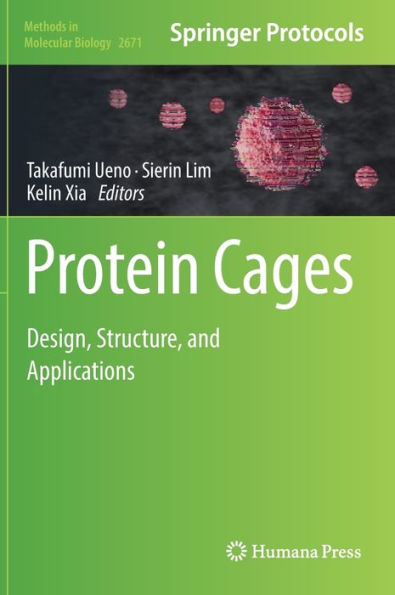 Protein Cages: Design, Structure, And Applications (Methods In Molecular Biology, 2671)