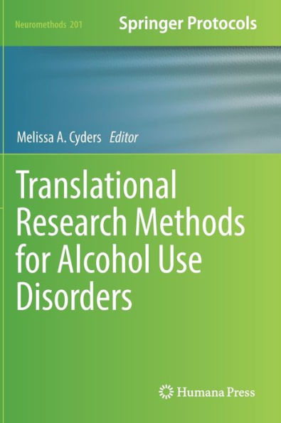 Translational Research Methods For Alcohol Use Disorders (Neuromethods, 201)