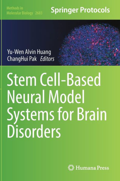 Stem Cell-Based Neural Model Systems For Brain Disorders (Methods In Molecular Biology, 2683)