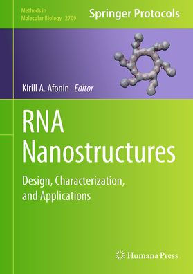 Rna Nanostructures: Design, Characterization, And Applications (Methods In Molecular Biology, 2709)
