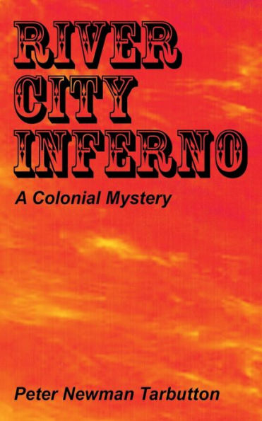 River City Inferno: A Colonial Mystery