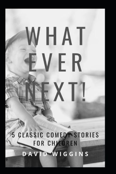 What Ever Next!: 5 Classic Comedy Stories For Children