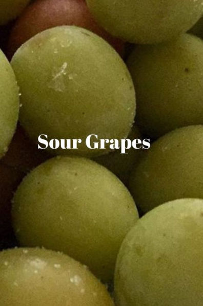 Sour Grapes - 9781082119163