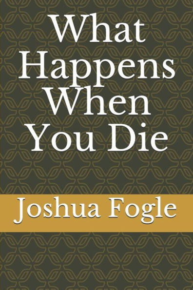 What Happens When You Die