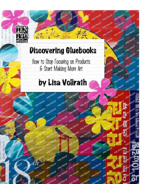 Discovering Gluebooks: How To Stop Focusing On Products & Start Making More Art