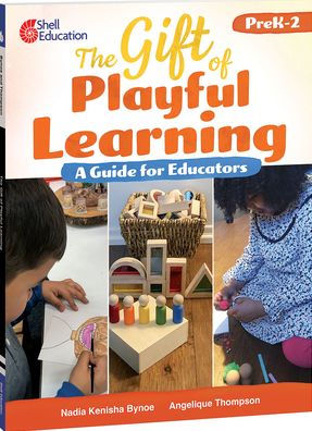 The Gift Of Playful Learning (Professional Resources)
