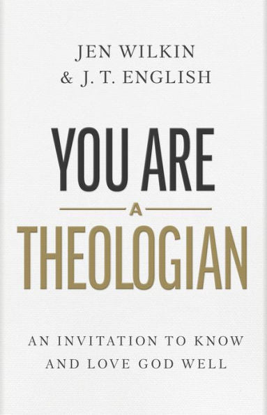 Eres teólogo: una invitación a conocer y amar bien a Dios