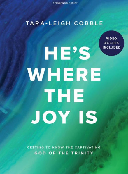 He'S Where The Joy Is - Bible Study Book With Video Access: Getting To Know The Captivating God Of The Trinity
