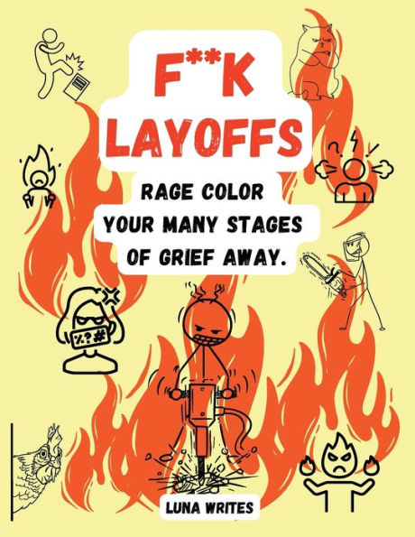 F**K Layoffs: Rage Color Your Many Stages Of Grief Away