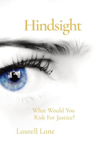 Hindsight: What Would You Risk For Justice?