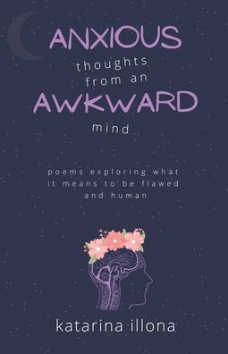 Anxious Thoughts From An Awkward Mind