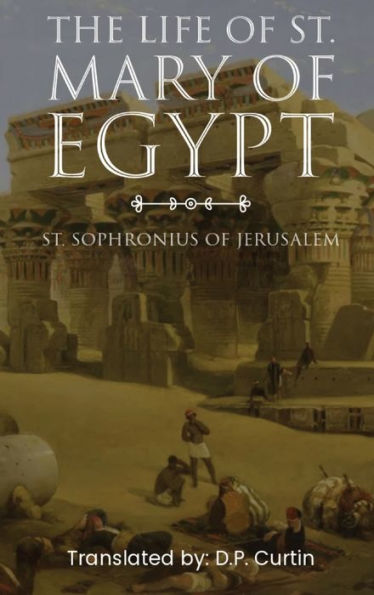 The Life Of St. Mary Of Egypt - 9781087980416
