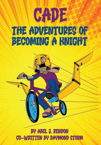 The Adventures Of Cade: A Knight's Story - 9781087992525