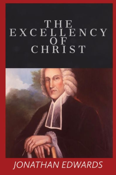 The Excellency Of Christ