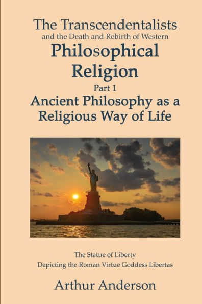 Los trascendentalistas y la muerte y el renacimiento de la religión filosófica occidental, parte 1 La filosofía antigua como forma de vida religiosa