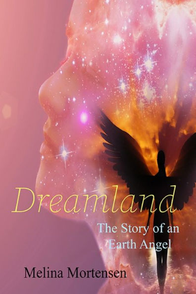Dreamland: The Story Of An Earth Angel