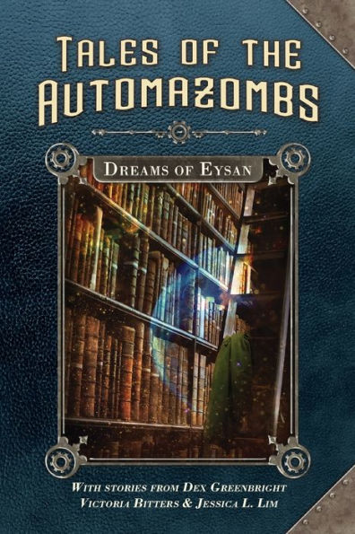 Dreams Of Eysan (Tales Of The Automazombs)
