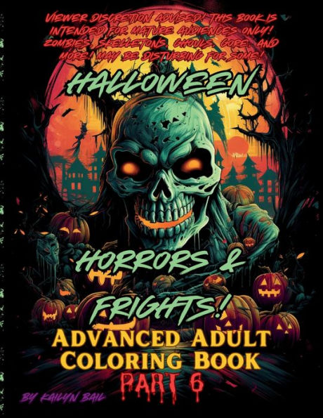 Halloween Horrors And Frights! Part 6 Advanced Adult Coloring Book