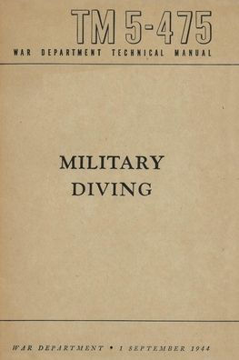 Tm 5-475 Military Diving War Department Technical Manual