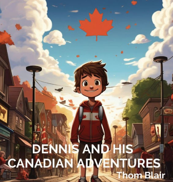 Dennis And His Canadian Adventures