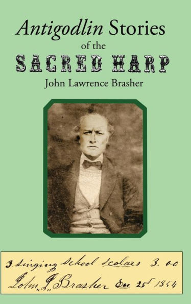 Antigodlin Stories Of The Sacred Harp