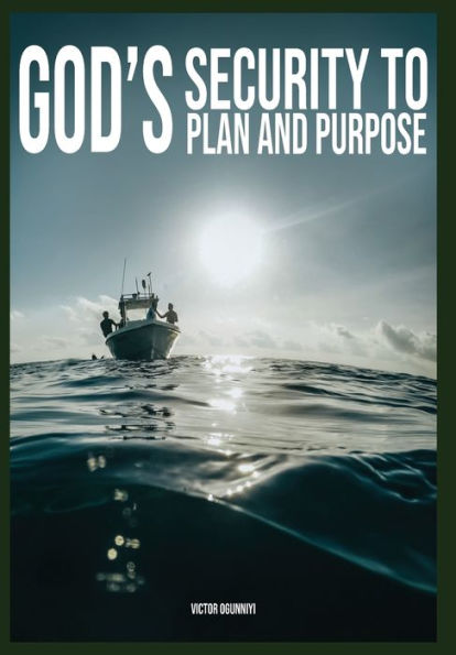God's Security To Plan And Purpose - 9781088066751