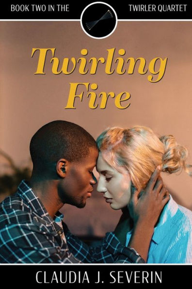Twirling Fire (The Twirler Quartet)