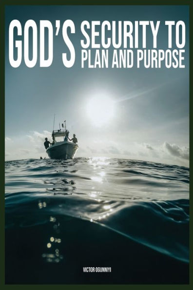 God's Security To Plan And Purpose - 9781088076699