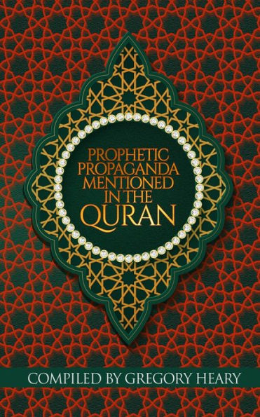 Prophetic Propaganda Mentioned In The Quran
