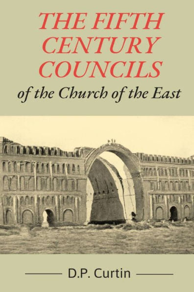 The Fifth Century Councils Of The Church Of The East