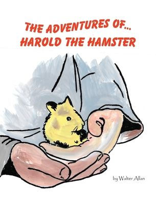 The Adventures Of... Harold The Hamster
