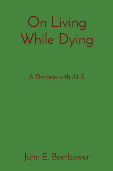 On Living While Dying: A Decade With Als