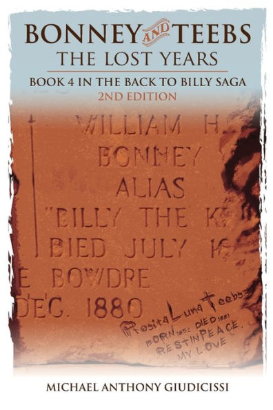 Bonney And Teebs; The Lost Years: Book 4 In The Back To Billy Saga