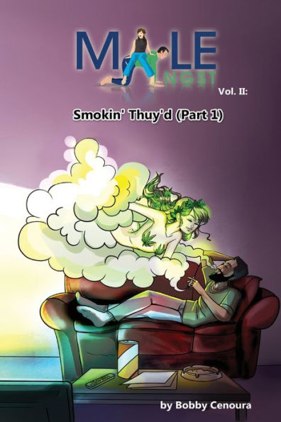 Male Angst Vol. Ii: Smokin' Thuy'D (Part 1)