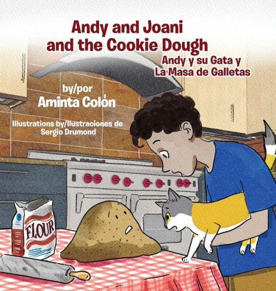 Andy And Joani And The Cookie Dough: Andy Y Su Gata Y La Masa De Galletas (The Adventures Of Andy And Joani The Cat)