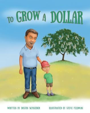 To Grow A Dollar