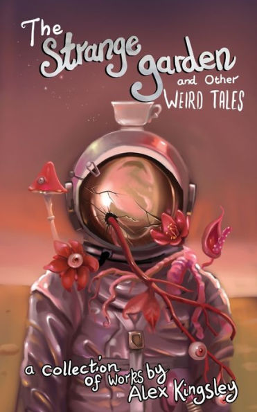 The Strange Garden And Other Weird Tales