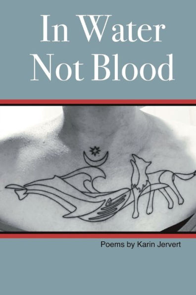 In Water Not Blood: Poems By Karin Jervert